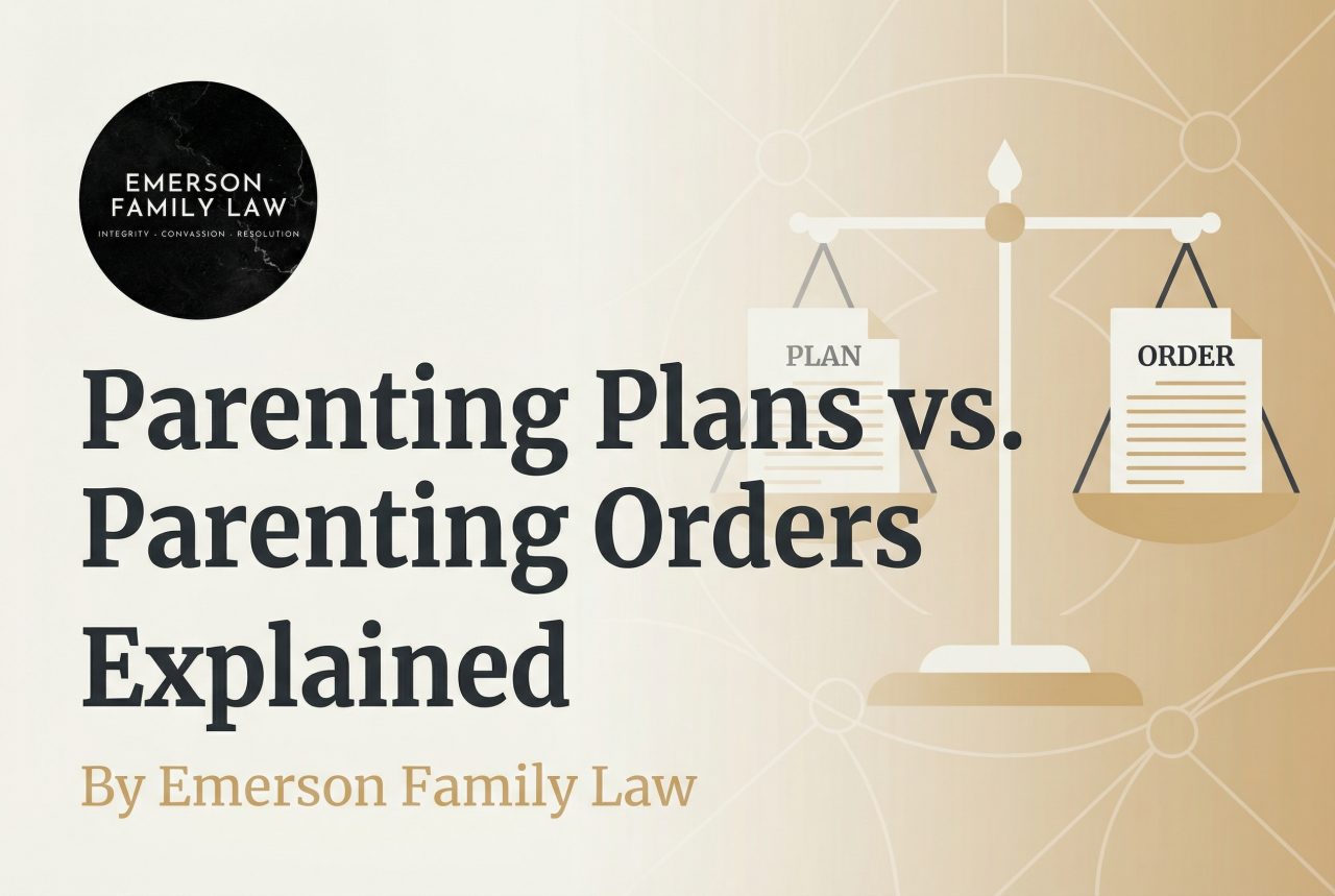 Parenting Plans vs. Parenting Orders