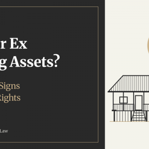 Is Your Ex Hiding Assets? Know the Signs and Your Rights 